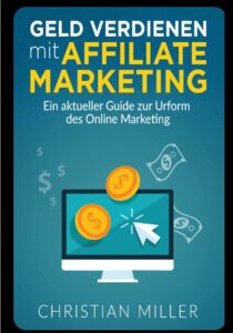 Screenshot des Buchcover von C. Miller: Geld verdienen mit Affiliate Marketing - Foto von O. Fritz 